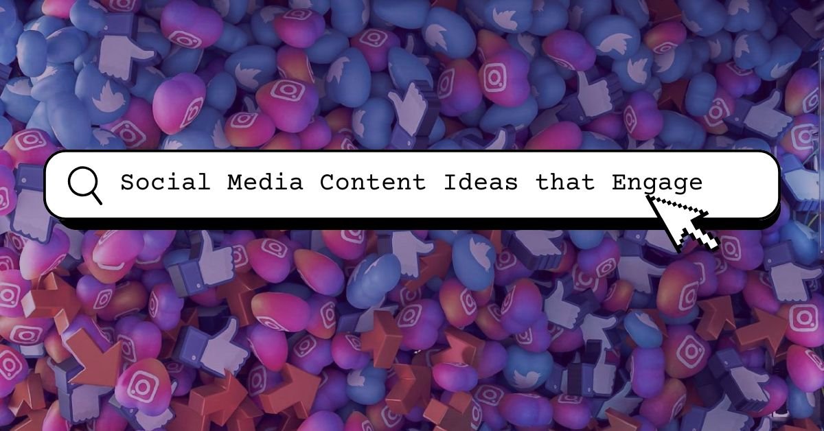Ready to Stand Out? Five Social Media Content Ideas that Engage